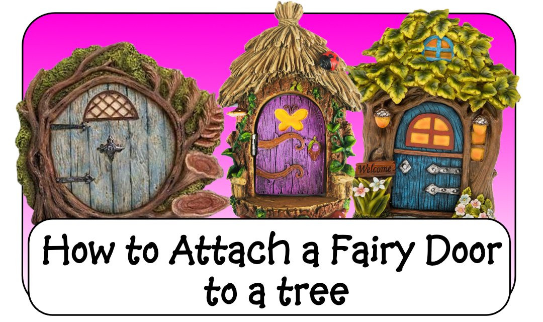 How do you Attach a Fairy Door to a Tree?