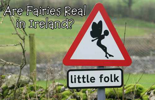 Are Fairies Real in Ireland?